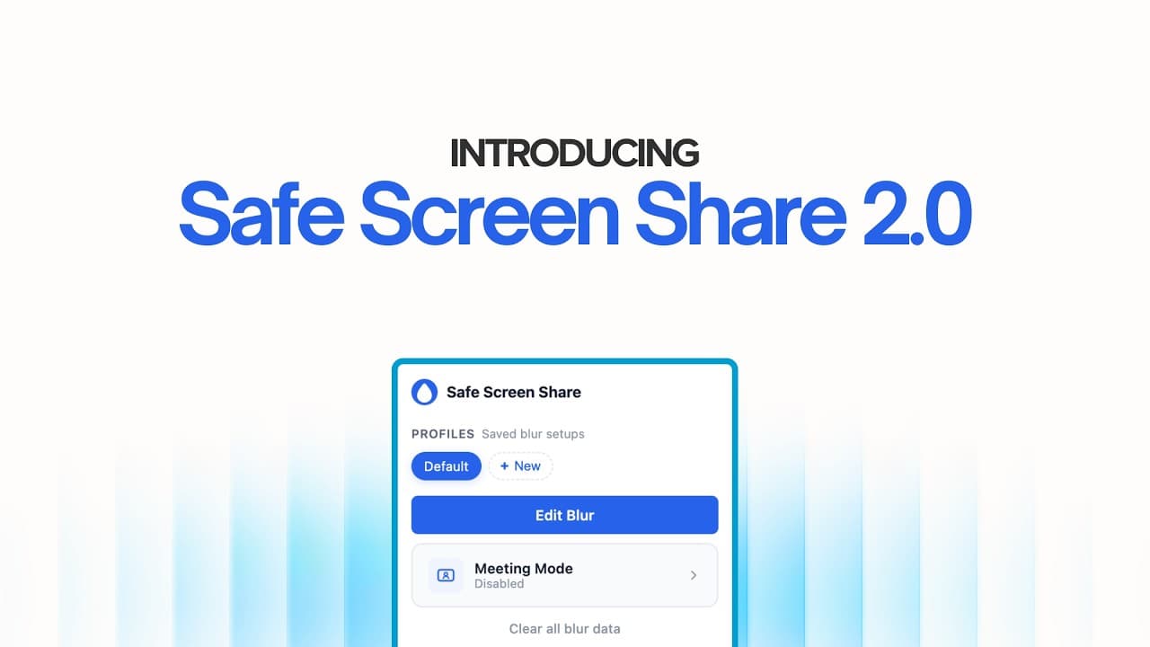 Introducing Safe Screen Share 2.0